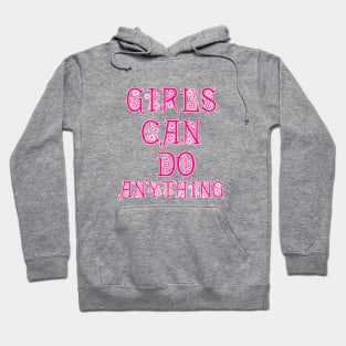 Girls can do anything Hoodie